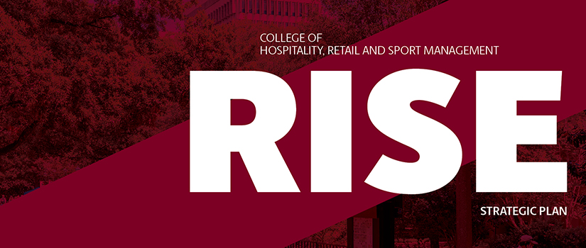 Graphic with the word RISE in large white letters and the text College of Hospitality, Retail and Sport Management Strategic Plan over a garnet background with a subtle campus image.